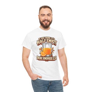If You Think It's Half Empty Drink Somewhere Else T-Shirt, Funny Optimist Orange Juice Graphic Tee, Positive Vibes Humor Shirt image 6