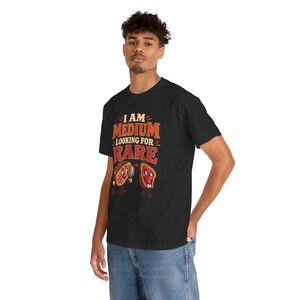 I Am Medium Looking for Rare T-Shirt, Funny Steak Pun Graphic Tee, BBQ Grill Master Shirt, Meat Lover Gift for Dad or Husband, Grilling Tee image 7