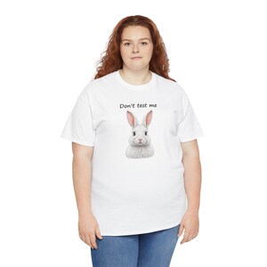 Sassy Bunny T-Shirt, Sarcastic Rabbit Lover Gift, Heavy Cotton Tee image 2