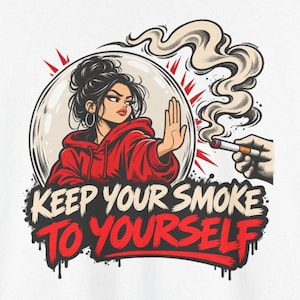 Keep Your Smoke to Yourself Shirt, Quit Smoking Celebration, Clean Air Tee for Her image 1