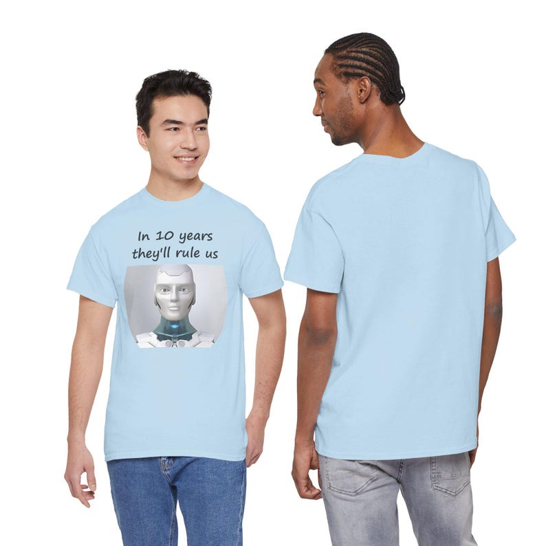 Funny AI Robot T-Shirt, In 10 Years They'll Rule Us, Tech Humor Gift image 8
