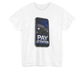 Pay Attention T-Shirt, Funny Phone Payment Pun Graphic Tee, Contactless Pay Money Humor Shirt, Gift for Accountant or Banker