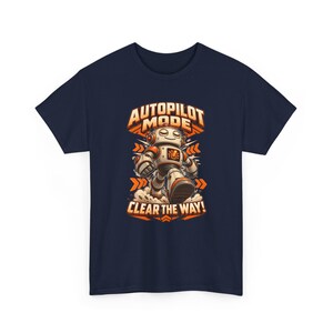 Autopilot Mode Clear the Way T-Shirt, Funny Retro Robot Graphic Tee, Robot Lover Shirt, Tech Humor Gift for Engineer or Gamer, Nerd Tee Bild 4