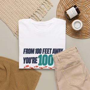 Funny Social Distance Humor T-Shirt, From 100 Feet Away You're 100%, Measuring Tape Footsteps Graphic Tee, Antisocial Introvert Gift image 5