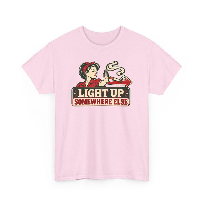 Light Up Somewhere Else Shirt, Quit Smoking Celebration, Vintage Pin Up Tee for Her image 7