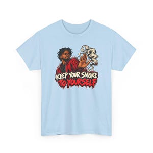 Keep Your Smoke to Yourself Shirt, Quit Smoking Celebration, Street Art Tee for Him image 6