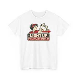 Light Up Somewhere Else Shirt, Quit Smoking Celebration, Vintage Pin Up Tee for Her image 2