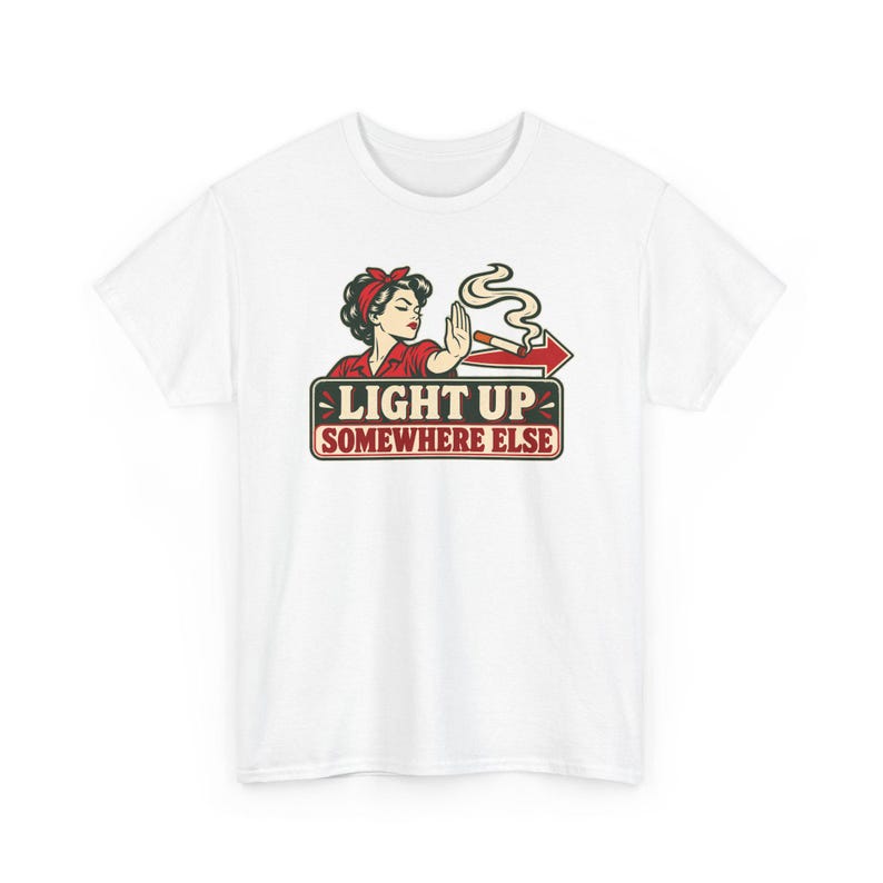 Light Up Somewhere Else Shirt, Quit Smoking Celebration, Vintage Pin Up Tee for Her image 2