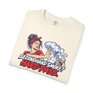 Secondhand Smoke Hard Pass Comfort Colors Shirt, Pin Up Girl No Smoking Tee, Garment Dyed Heavyweight T-Shirt, Quit Smoking Gift for Her