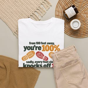 Funny Hiker Boot Print T-Shirt, From 100 Feet Away You're 100%, Outdoor Humor Tee, Hiking Gift for Trail Lover, Sarcastic Camping Shirt image 5
