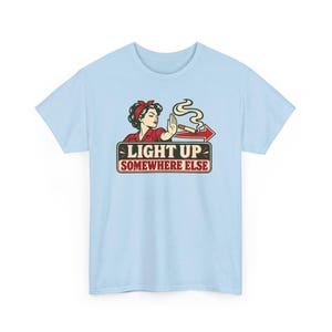 Light Up Somewhere Else Shirt, Quit Smoking Celebration, Vintage Pin Up Tee for Her image 6