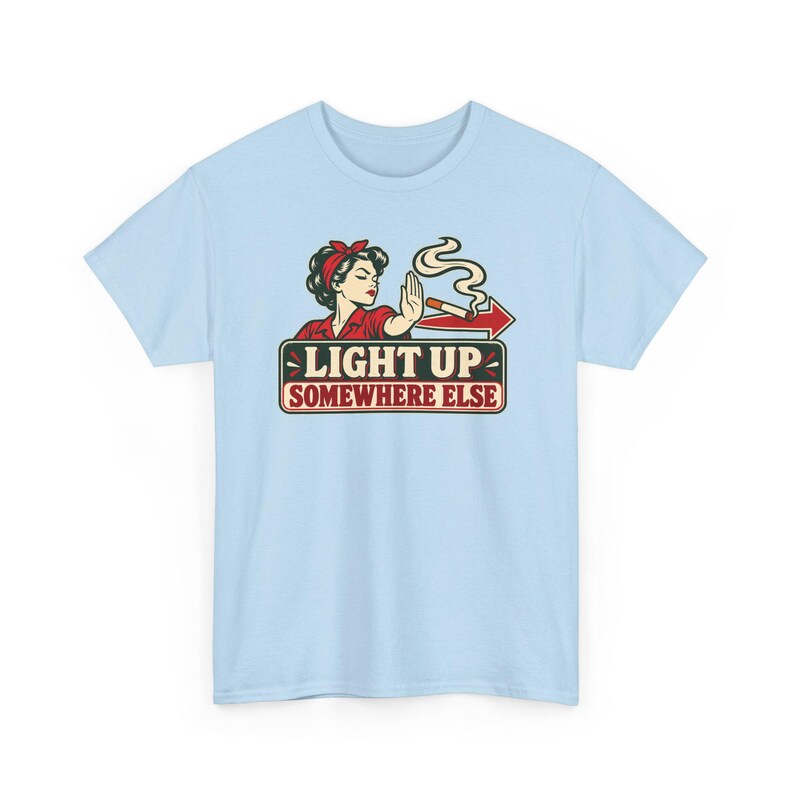 Light Up Somewhere Else Shirt, Quit Smoking Celebration, Vintage Pin Up Tee for Her image 6