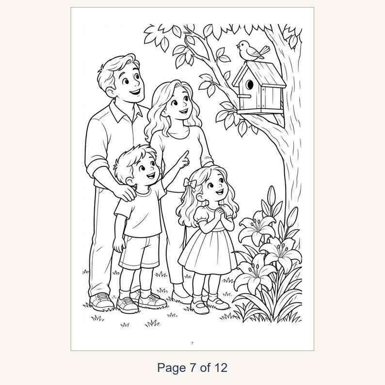 May include: A black and white coloring page illustration featuring a family of four standing outdoors near a tree. The parents and two children look up at a bird perched on a wooden birdhouse. Flowers grow at the base of the tree. Text reads Page 7 of 12.