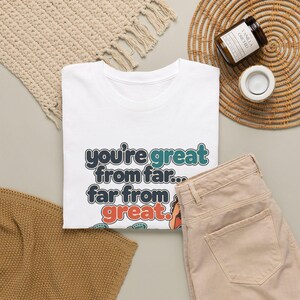 Great From Far Sarcastic Women's T-Shirt, Funny Bestie Gift, Far From Great Binoculars Tee, Hiking Humor Shirt for Her, Sassy Friend Gift image 3