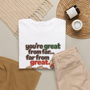 You're Great From Far Far From Great T-Shirt, Funny Sarcastic Binoculars Graphic Tee for Him, Gift for Husband or Boyfriend, Hiker Humor image 4