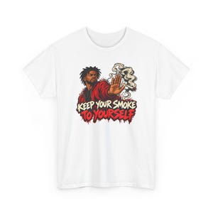Keep Your Smoke to Yourself Shirt, Quit Smoking Celebration, Street Art Tee for Him image 2
