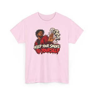 Keep Your Smoke to Yourself Shirt, Quit Smoking Celebration, Street Art Tee for Him image 7