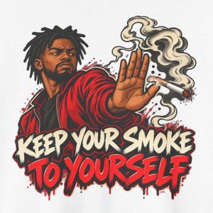 Keep Your Smoke to Yourself Shirt, Quit Smoking Celebration, Street Art Tee for Him image 1