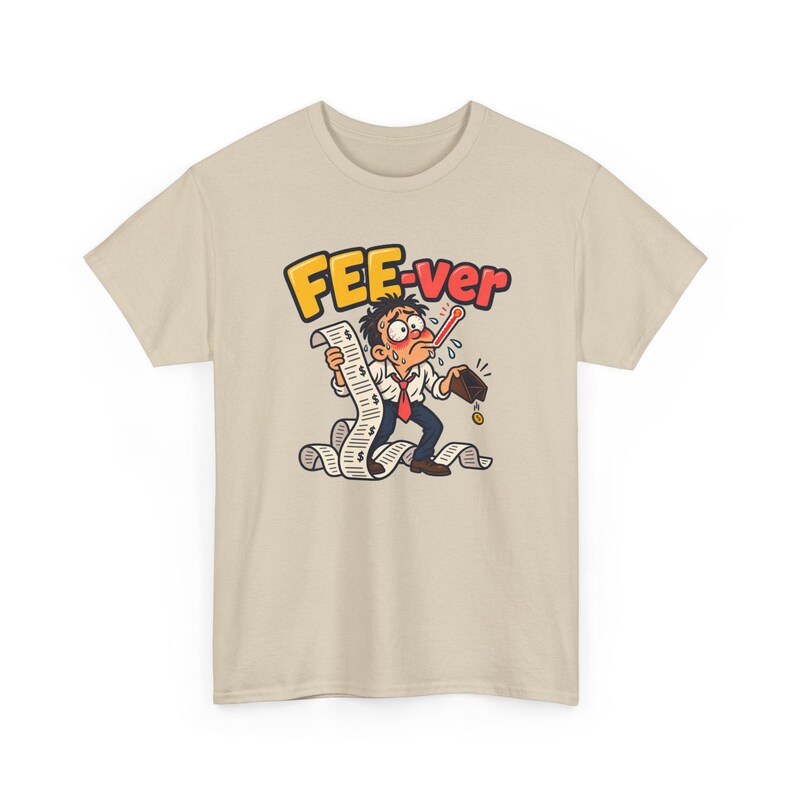 FEE-ver T-Shirt, Funny Bank Fees Pun Graphic Tee, Long Receipt and Thermometer Cartoon Shirt, Inflation Humor Gift for Accountant image 4