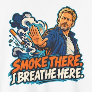 Smoke There I Breathe Here Shirt, Quit Smoking Celebration Tee, Comic Gift for Him image 1