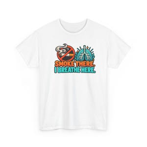 Smoke There I Breathe Here Shirt, Quit Smoking Celebration, Healthy Lungs Tee image 2