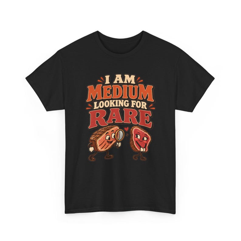 I Am Medium Looking for Rare T-Shirt, Funny Steak Pun Graphic Tee, BBQ Grill Master Shirt, Meat Lover Gift for Dad or Husband, Grilling Tee image 3