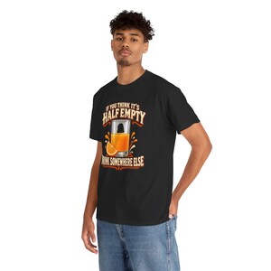 If You Think It's Half Empty Drink Somewhere Else T-Shirt, Funny Optimist Orange Juice Graphic Tee, Positive Vibes Humor Shirt image 7