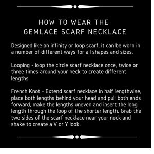 May include: Black and white text on a black background explaining how to wear a Gemlace scarf necklace. The text describes two ways to wear the scarf necklace: looping and French knot.
