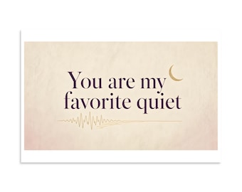 You Are My Favorite Quiet - Romantic Typography Print
