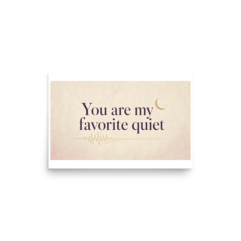 You Are My Favorite Quiet - Romantic Typography Print
