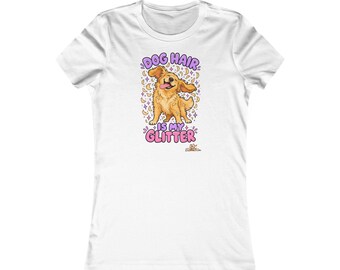 Dog Hair Is My Glitter Funny Dog Mum T-Shirt, Womens Dog Lover Tee, Gift for Dog Owner, Birthday Gift for Her