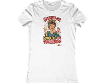 Running on Prosecco and Dry Shampoo Funny Womens T-Shirt, Mum Life Tee, Prosecco Lover Gift for Her, Birthday Gift for Mum or Friend