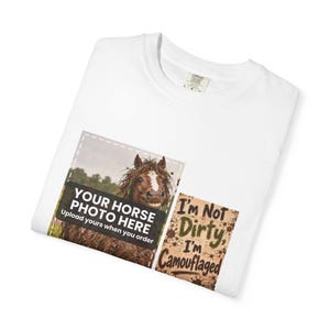 Personalisiertes T-Shirt mit Schlammpferd-Motiv, Foto Ihres Pferdes, „Ich bin nicht dreckig, ich bin nur getarnt“, individuelles Pony-Shirt, Geschenk für Pferdeliebhaber Bild 4