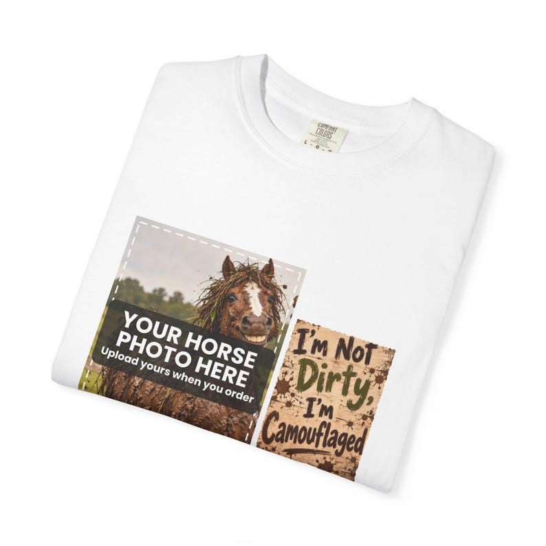 Personalisiertes T-Shirt mit Schlammpferd-Motiv, Foto Ihres Pferdes, „Ich bin nicht dreckig, ich bin nur getarnt“, individuelles Pony-Shirt, Geschenk für Pferdeliebhaber Bild 4