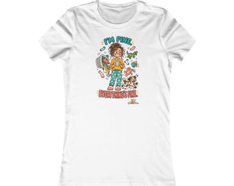 I'm Fine Everything's Fine Funny Mum T-Shirt, Sarcastic Womens Tee, Mum Life Gift, Mothers Day Gift, Funny Gift for Her