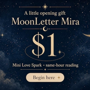 May include: A dark blue night sky background with a crescent moon and stars. The text reads: A little opening gift MoonLetter Mira $1 Mini Love Spark • same-hour reading. A light-colored rectangular button at the bottom contains the text: Begin here.