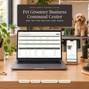 May include: A laptop displaying a Google Sheets Pet Groomer Business Command Centre dashboard, with a smartphone on a wooden stand showing a pet profile. The screen text reads Pet Groomer Business Command Centre, Clients, Pets, Pricing, Report Cards, Loyalty, Payments.