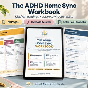 May include: The ADHD Home Sync Workbook is a digital guide featuring 30 pages of kitchen routines and room-by-room resets. The workbook includes a Safe Food Matrix, a Kitchen Reset checklist, and sections for energy-based action and dopamine tools.