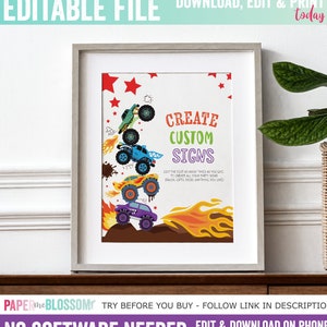 May include: Editable printable sign featuring a monster truck design with flames and stars. The text reads "Create Custom Signs" and "Edit the text as many times as you like to create all your party signs (favor, gifts, food, anything you like)".