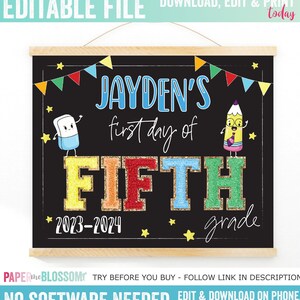 May include: A black chalkboard-style sign with the text "JAYDEN'S first day of FIFTH grade 2023-2024". The sign has colorful letters, cartoon graphics, and a wooden frame. The words "EDITABLE FILE" and "DOWNLOAD, EDIT & PRINT today" are at the top.