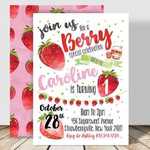 May include: A pink and white birthday invitation with a watercolor illustration of strawberries. The invitation says "Join us for a Berry special celebration our little Caroline is turning 1. October 28th 11am to 3pm 456 Sugarsweet Avenue Strawberryville, New York 29817 Rsvp to Ashley 678.345.1234"