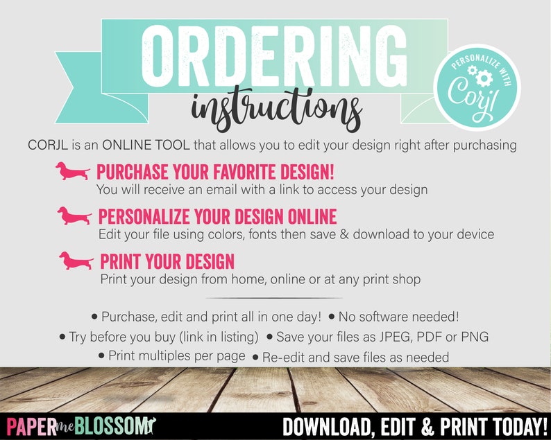 May include: A turquoise and white graphic with the text "ORDERING instructions" in a large, bold font. The graphic also includes a smaller graphic with the text "PERSONALIZE WITH Coryl" in a circle with a gear design. The graphic provides instructions for purchasing, personalizing, and printing a design using the online tool, Corjl.