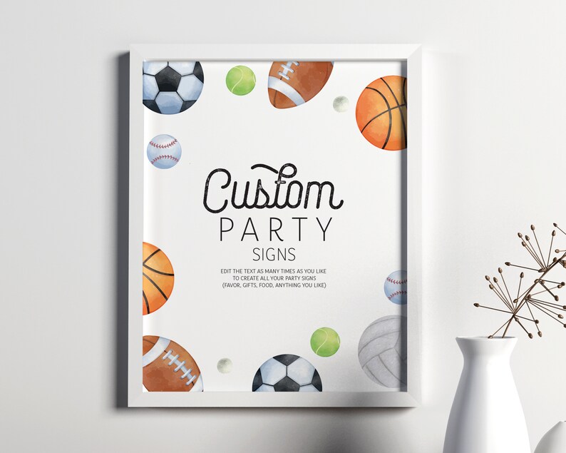 May include: White framed printable sign with the text "Custom Party Signs" and a watercolor illustration of various sports balls, including a basketball, baseball, football, soccer ball, and volleyball.