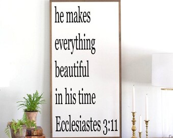 He Makes Everything Beautiful in His Time Ecclesiastes 3:11.  Scripture Wood Sign. Bible Verse Wall Art.  Encouraging Scripture Gift.