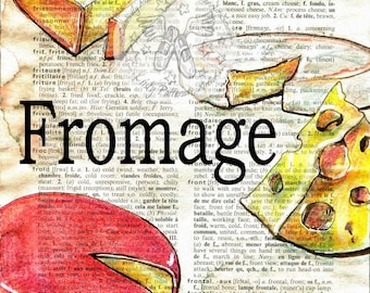 PRINT: Fromage (French Cheese) Mixed Media Drawing on Distressed, Dictionary Page