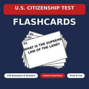 May include: A set of U.S. Citizenship Test flashcards on a dark blue background. The top red banner reads U.S. CITIZENSHIP TEST and FLASHCARDS. The cards show Q1 WHAT IS THE SUPREME LAW OF THE LAND? Bottom buttons read 128 Questions & Answers, Instant Download, and Print & Cut.