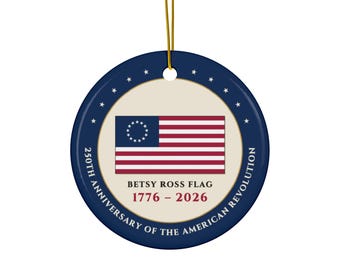 Betsy Ross Flag Ornament, 1776-2026 Ceramic Christmas Keepsake