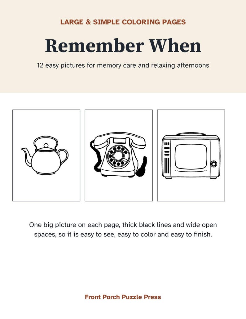 Puede incluir: Un libro para colorear titulado Large & Simple Coloring Pages: Remember When, que contiene 12 im&aacute;genes f&aacute;ciles. La portada muestra dibujos de l&iacute;neas negras de una tetera, un tel&eacute;fono de disco y un televisor, junto con texto descriptivo.