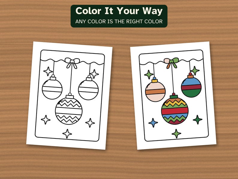 May include: Two rectangular coloring pages featuring Christmas ornaments hanging from a string with bows. One page is a black and white line drawing, and the other is colored with pink, blue, green, red, and yellow. Text reads: Color It Your Way ANY COLOR IS THE RIGHT COLOR.