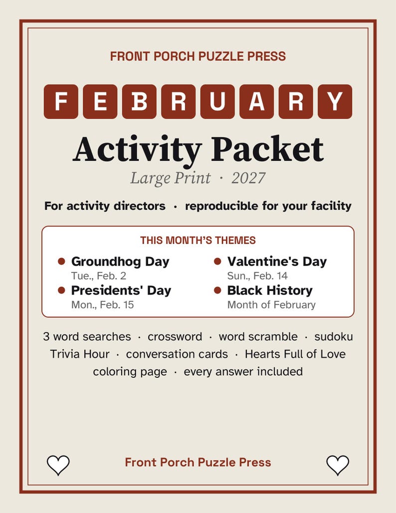 May include: A Front Porch Puzzle Press February Activity Packet for 2027 with large print. The document lists themes including Groundhog Day, Valentine's Day, Presidents' Day, and Black History Month, plus word searches, crossword, and sudoku.
